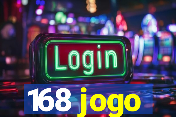 168 jogo